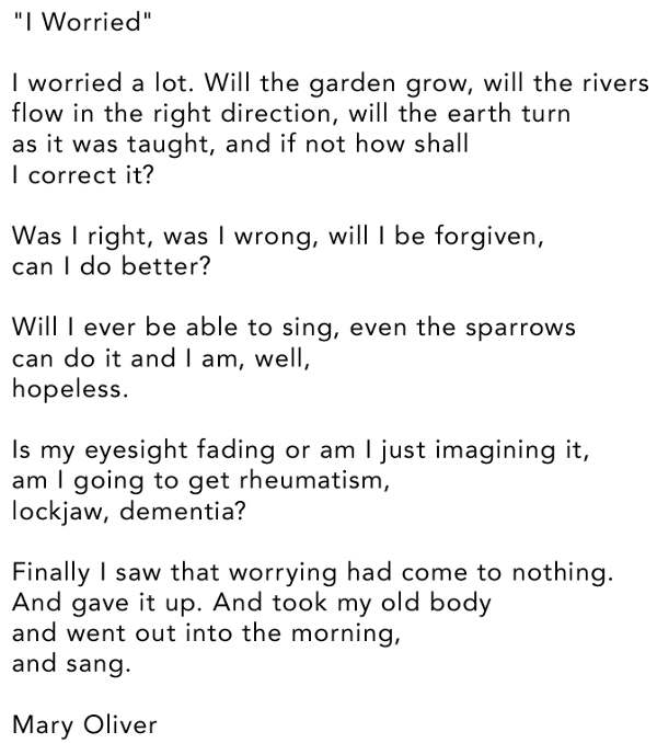 Mary Oliver i worried Mary Oliver i worried
